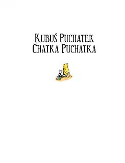 Książeczka Kubuś Puchatek. Chatka Puchatka